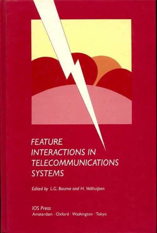 Feature interactions in telecommunications systems - L.G. Bouma